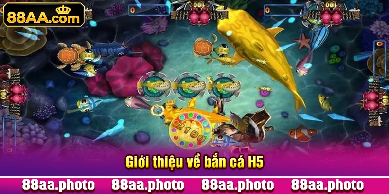 Giới thiệu về bắn cá H5