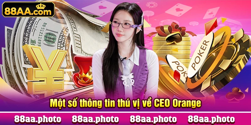 Một số thông tin thú vị về CEO Orange