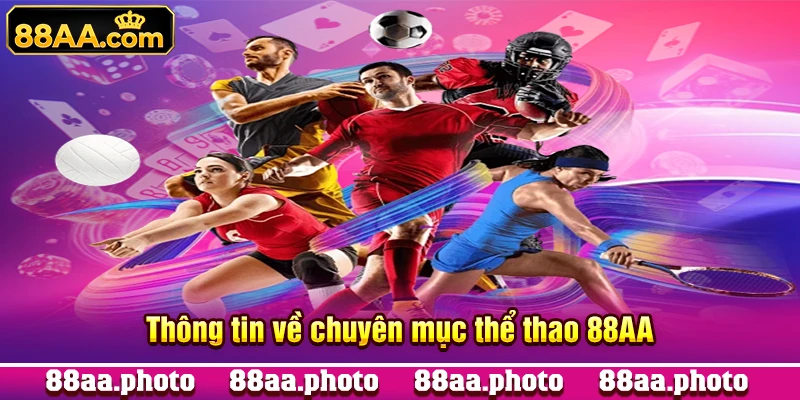 Thông tin về chuyên mục thể thao 88AA